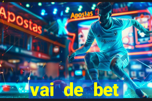 vai de bet esportes da sorte